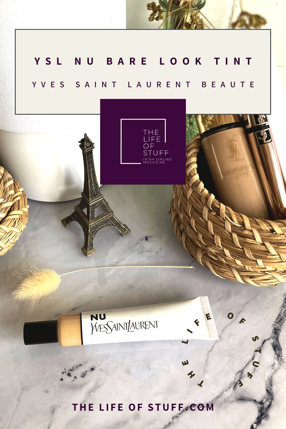 We Love YSL NU BARE LOOK TINT | Yves Saint Laurent Beauté - The Life of Stuff