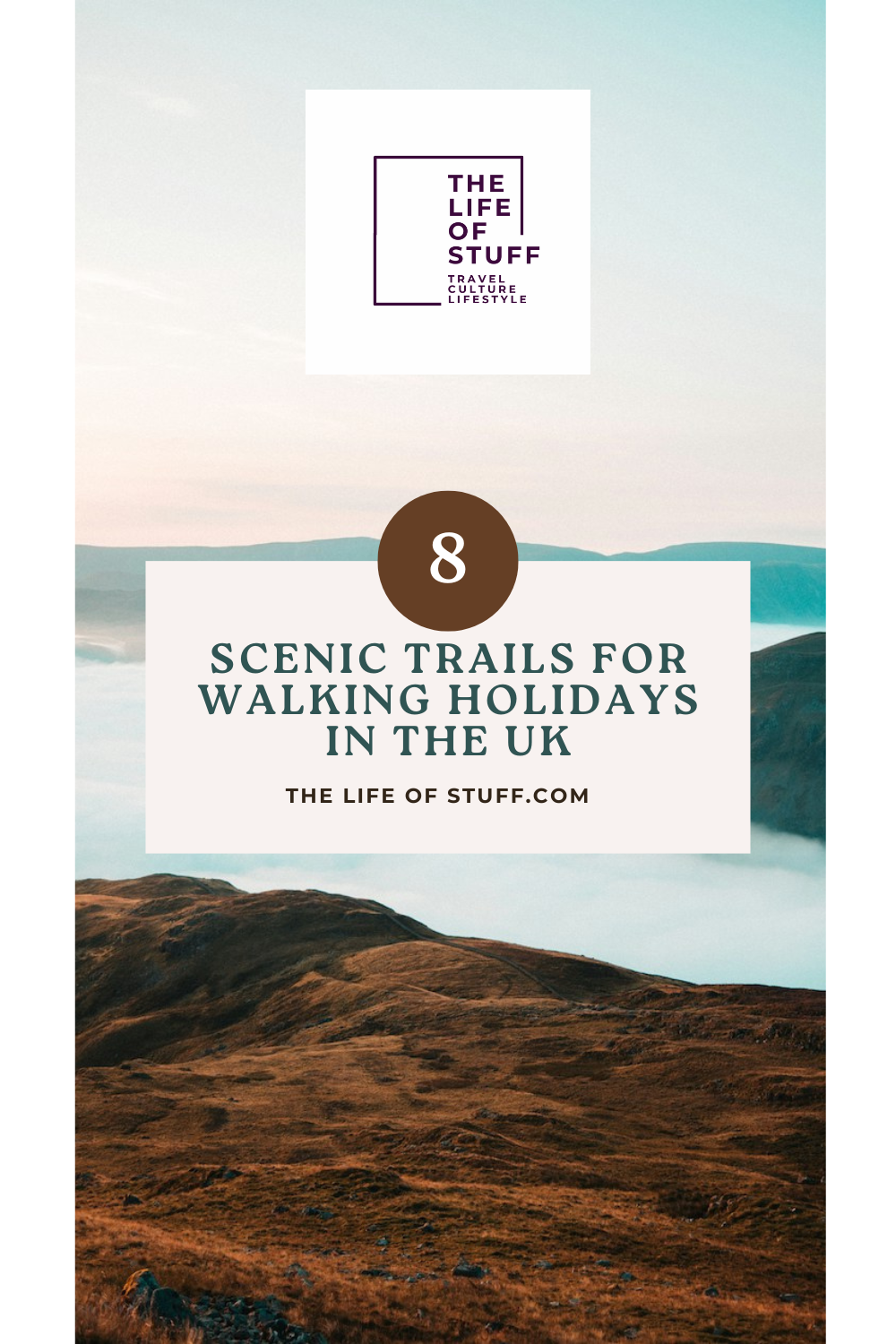Scenic Trails for Walking Holidays in the UK - The Life of Stuff