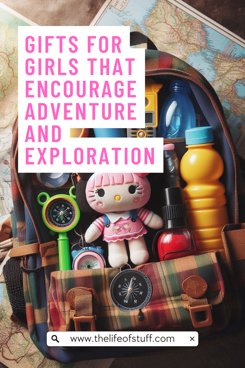 Gifts for Girls That Encourage Adventure and Exploration - The Life of Stuff