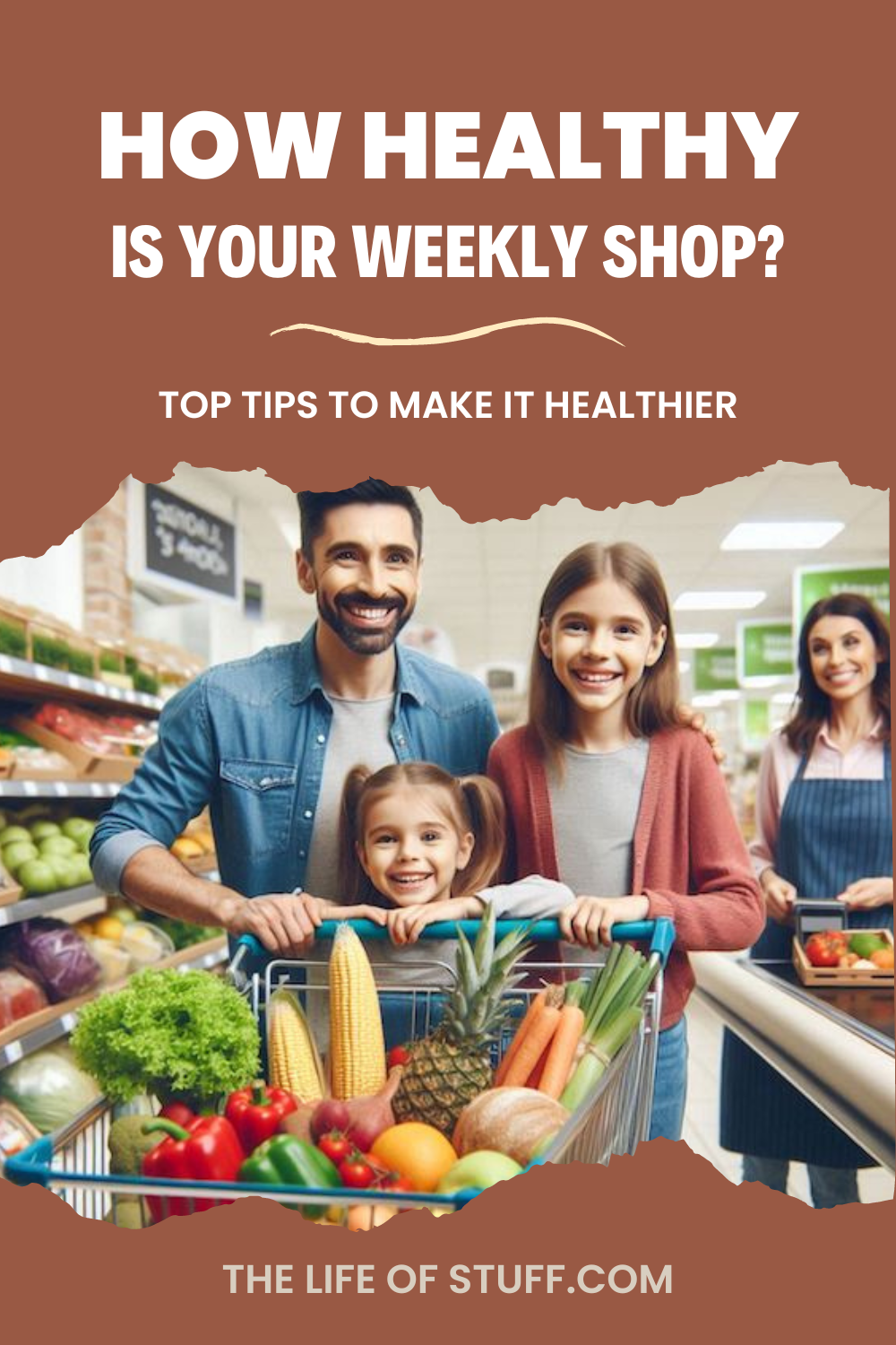 How Healthy is Your Weekly Shop - Tips to Make it Healthier - The Life of Stuff