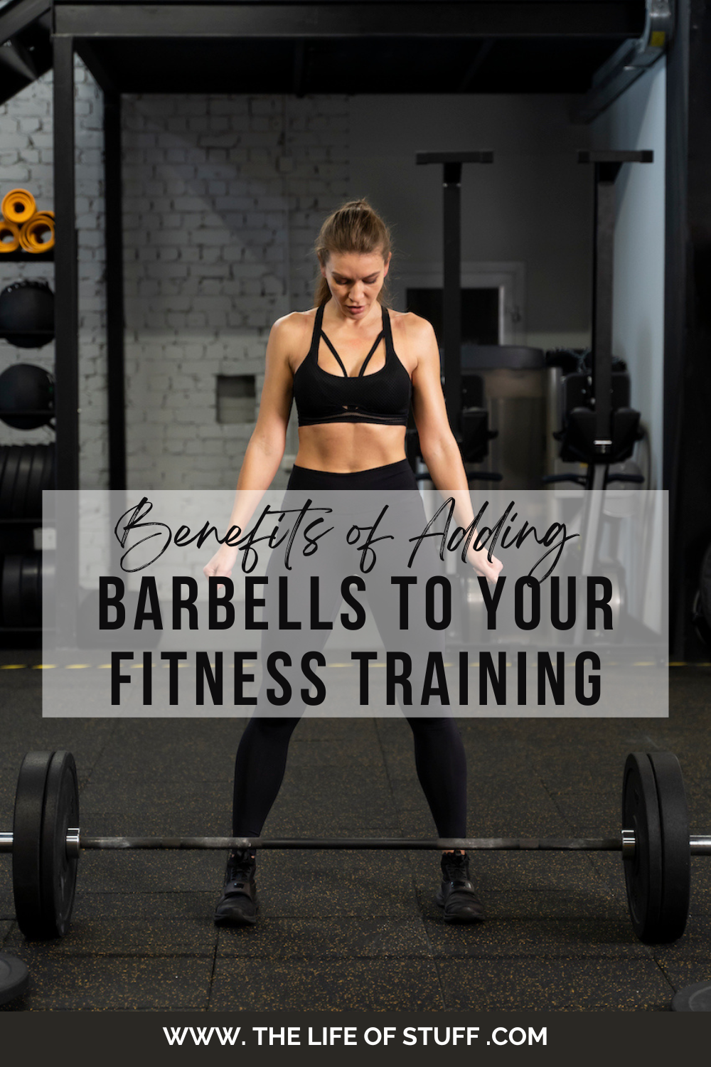 Benefits of Adding Barbells to Your Fitness Training - The Life of Stuff