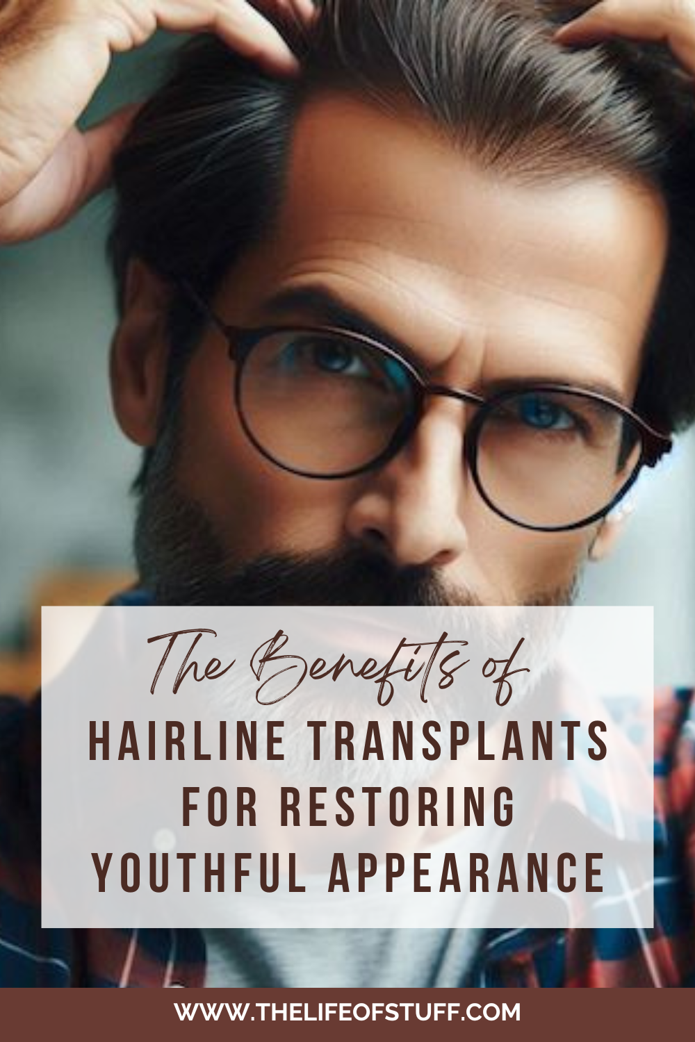 Hairline Transplants - Restoring a Youthful Look & Confidence - The Life of Stuff